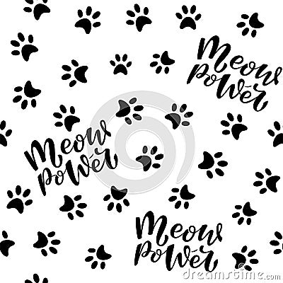 Meow power and cat`s paws seamless pattern. Vector seamless lettering pattern Vector Illustration