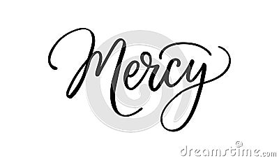 Mercy - calligraphy text. Sketch hand drawn vector illustration on white background Vector Illustration