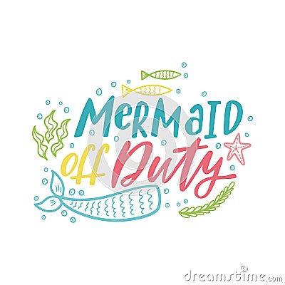 Mermaid cartoon vector illustration. Summer inspirational lettering phrase. Vector Illustration