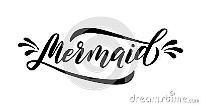 Mermaid word with splash. Cute handwritten text and drops graphic print for tee, shirt, poster. Vector illustration. Vector Illustration