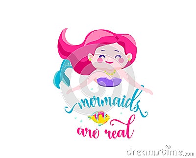 Mermaids are real. Mermaid little girl, bubbles and cute fish. Inspiration quote about summer. Typography design for Vector Illustration