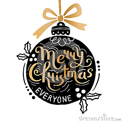 Merry Christmas everyone. Christmas ball and hand drawn Lettering. Scandinavian style graphic. It can be used as a Vector Illustration