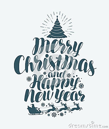 Merry Christmas and Happy New Year, handwritten lettering. Xmas greeting card. Calligraphy vector illustration Vector Illustration