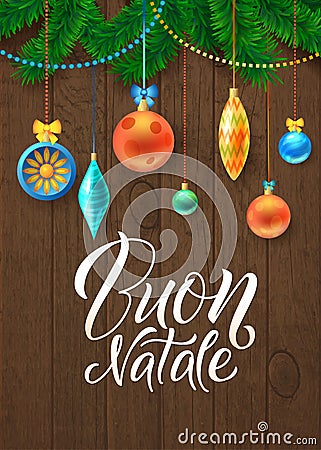 Merry Christmas and Happy New Year Italian Language. Glowing Glass Christmas Toys for Xmas Holiday Greeting Card Design. Wooden Ha Vector Illustration