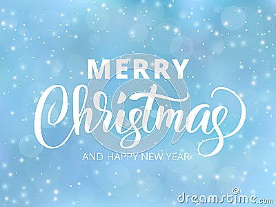 Merry Christmas and Happy New Year text. Holiday greetings quote. Blue blurred background with falling snow effect. Vector Illustration