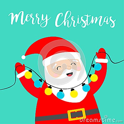 Merry Christmas. Santa Claus holding lightbulb glowing garland fairy lights. Xmas decoration. Cute cartoon kawaii funny baby Vector Illustration