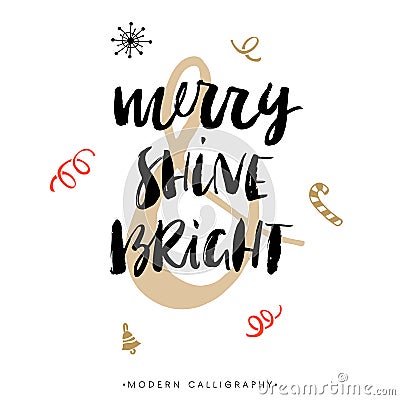 Merry, Shine and Bright. Christmas calligraphy. Vector Illustration