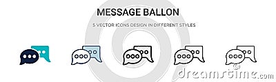 Message ballon icon in filled, thin line, outline and stroke style. Vector illustration of two colored and black message ballon Vector Illustration