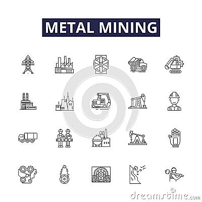 Metal mining line vector icons and signs. Metal, Ore, Extracting, Crushing, Processing, Drill, Drilling, Excavation Vector Illustration