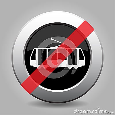 Metallic button, white tram, streetcar banned icon Vector Illustration