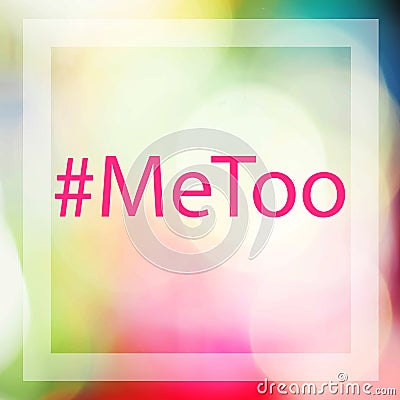 MeToo hashtag on abstract blur of light colorful bokeh background. #metoo as a new movement. As part of anti sexual harassment. Stock Photo