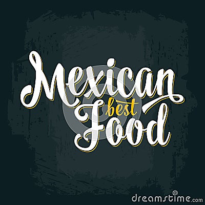 Mexican best food lettering on dark background. Vector color illustration Vector Illustration