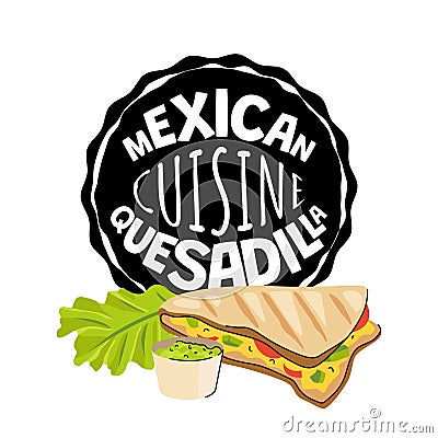 Mexican quesadilla sign. Mexico fast food eatery, cafe or restaurant advertising banner. Latin american cuisine flyer Vector Illustration