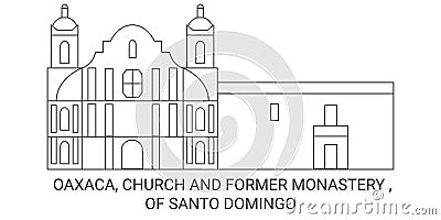 Mexico, Oaxaca, Church And Former Monastery , Of Santo Domingo travel landmark vector illustration Vector Illustration