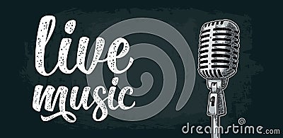 Microphone and calligraphic handwriting lettering live music. Vintage engraving Vector Illustration