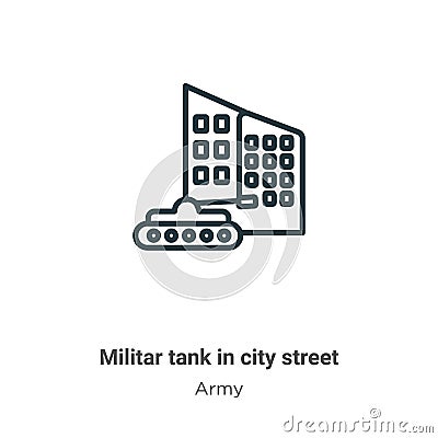 Militar tank in city street outline vector icon. Thin line black militar tank in city street icon, flat vector simple element Vector Illustration
