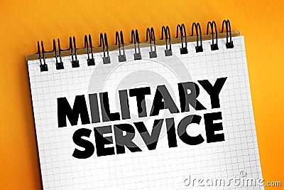 Military Service is service by an individual or group in an army, air forces, and naval forces, text concept for presentations and Stock Photo