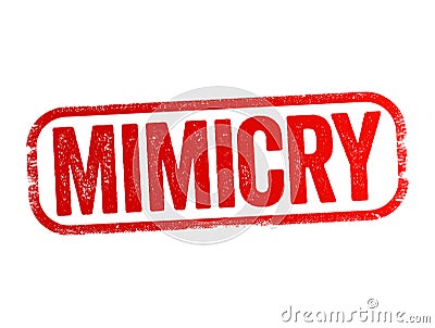 Mimicry is an evolved resemblance between an organism and another object, text stamp concept background Stock Photo