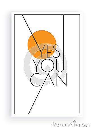 Yes you can, vector. Scandinavian minimalist art design. Poster design. Wall art, art design, artwork Vector Illustration