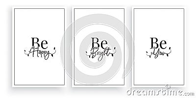 Be happy, be bright, be you, vector. Scandinavian minimalist art design. Three pieces poster design. Motivational, inspirational Vector Illustration