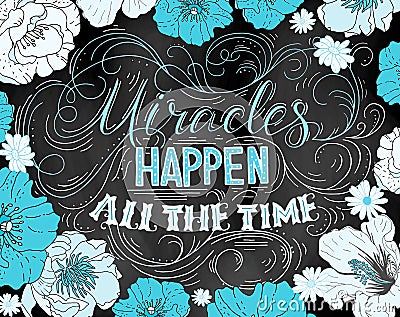 Miracles happen all the time. Hand drawn vector phrase isolated Vector Illustration