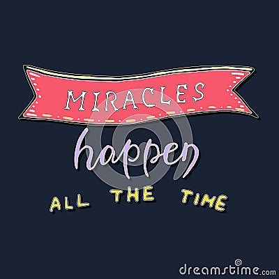 Miracles happen all the time. Stock Photo