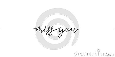 Miss you word. Continuous one line drawing. Text phrase vector illustration sketch handwriting isolated on white background. Vector Illustration