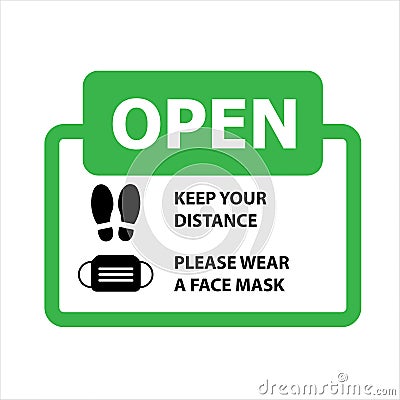 Vector illustration of green open sign with an advice or precaution to wear a face mask and keep your distance in reflect to the p Vector Illustration