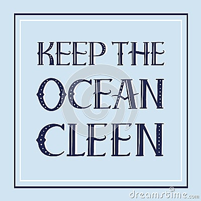 Keep the ocean clean quote Vector Illustration