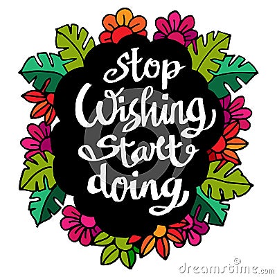 motivation quotes of Stop wishing start doing hand writting typography illustration Cartoon Illustration