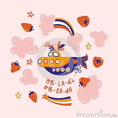 Yellow submarine of dreamers in the pink clouds and strawberries. Vector hand-drawn Hippie design for card Vector Illustration