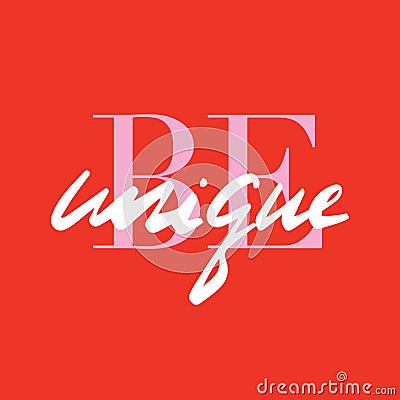 Modern Be unique vector poster. Positive hand-drawn motivational typography. Prase text quote. Hand-written slogan. Lettering Vector Illustration