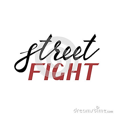 Modern brush inscription street fight Vector Illustration