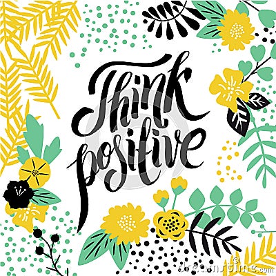 Modern calligraphy inspirational quote - think positive Vector Illustration