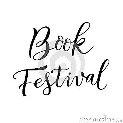 Modern calligraphy lettering of Book Festival in black isolated on white background Vector Illustration