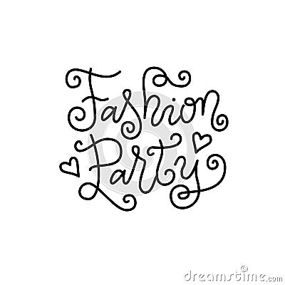 Modern mono line calligraphy lettering of Fashion party in black with hearts and swirls isolated on white background Vector Illustration