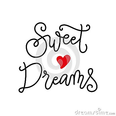 Modern mono line calligraphy lettering of Sweet dreams in black decorated with red heart isolated on whit Vector Illustration