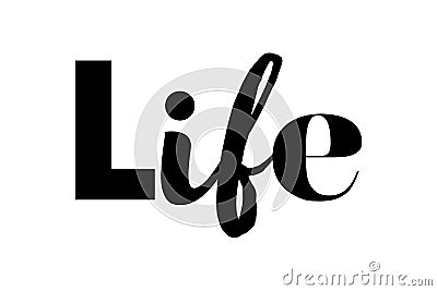 Modern, playful, bold typographic graphic design of a word `Life` Vector Illustration