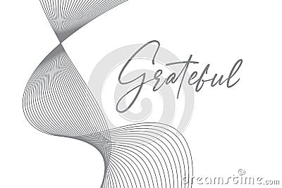 Modern, simple, elegant graphic design of a word `Grateful` with repeated wavy lines in grey color. Vector Illustration