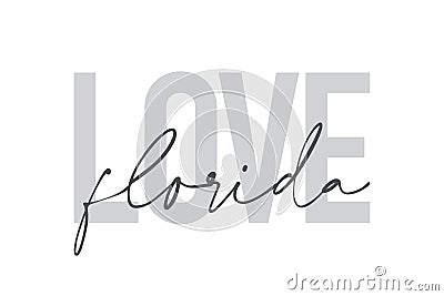 Modern, urban, simple graphic design of a saying `Love Florida` in grey colors. Vector Illustration