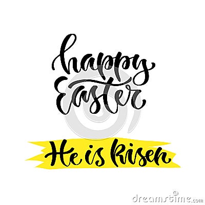 Modern vector lettering. Happy Easter. He is risen. Printable calligraphy phrase. Holiday design Vector Illustration