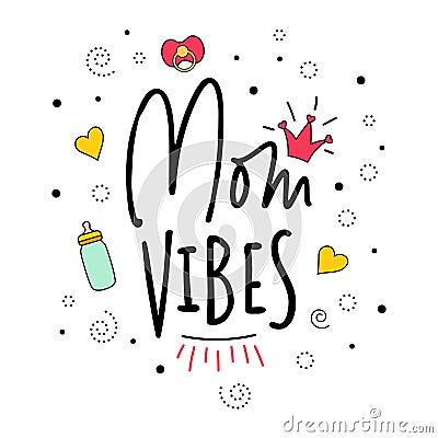 Mom vibes Mother motherhood pregnancy quote lettering Vector Illustration