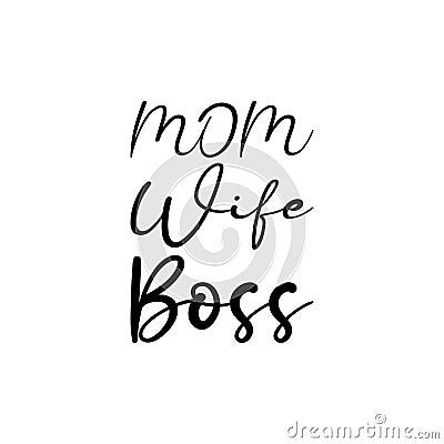 mom wife boss black letter quote Vector Illustration