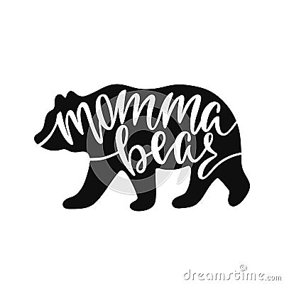 Momma bear. Inspirational quote with bear silhouette. Hand writing calligraphy phrase. Vector Illustration