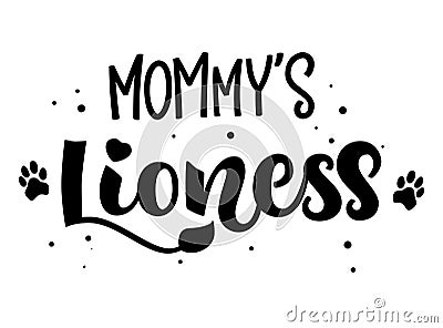 Mommy`s Lioness hand draw calligraphy script lettering whith dots, splashes and whiskers decore Stock Photo