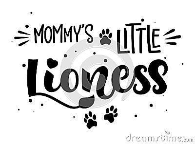 Mommy`s Little Lioness hand draw calligraphy script lettering whith dots, splashes and whiskers decore Vector Illustration