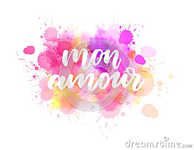 Mon amour - lettering on watercolor splash Vector Illustration