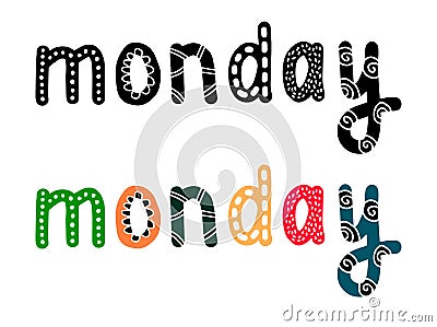 Monday hand drawn set with two words cartoon style lettering Vector Illustration