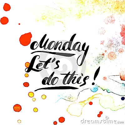 Monday. Let's do this! Hand painted brush pen ink calligraphy. Inspirational motivational quote . Stock Photo