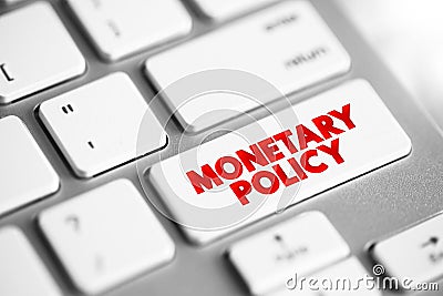 Monetary Policy - set of actions to control a nation's overall money supply and achieve economic growth Stock Photo